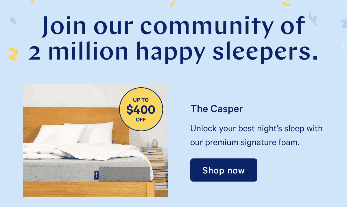 Join our community of 2 million happy sleepers.