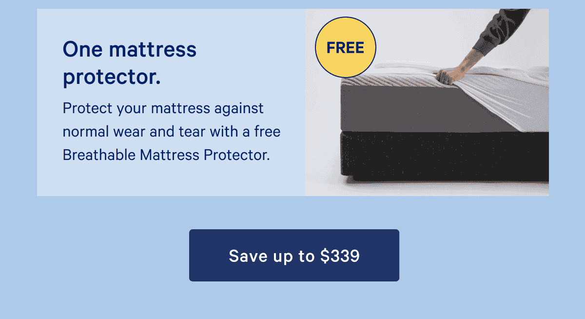 Breathable mattress protector. Protect your mattress against normal wear and tear with a free Breathable Mattress Protector.