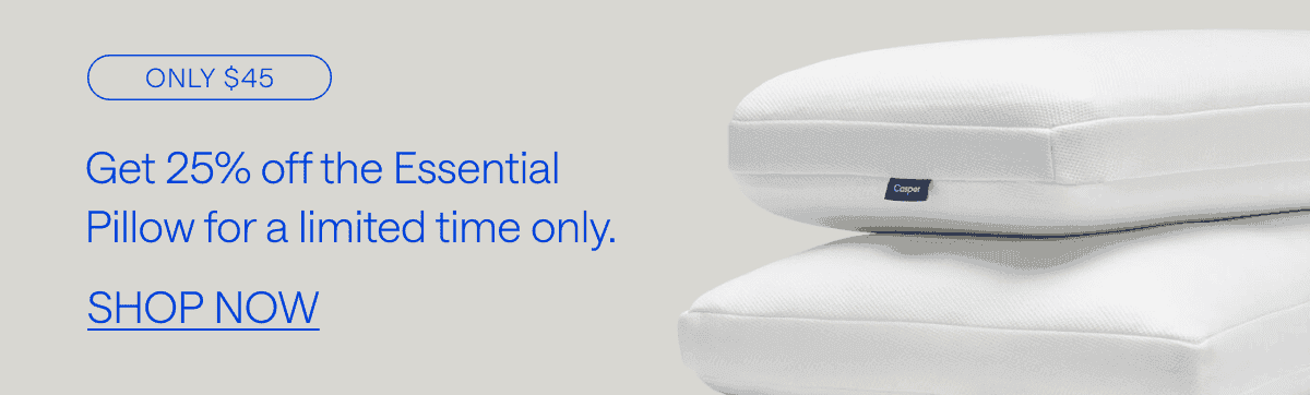 Get 25% off the Essential Pillow for a limited time only. Shop now.