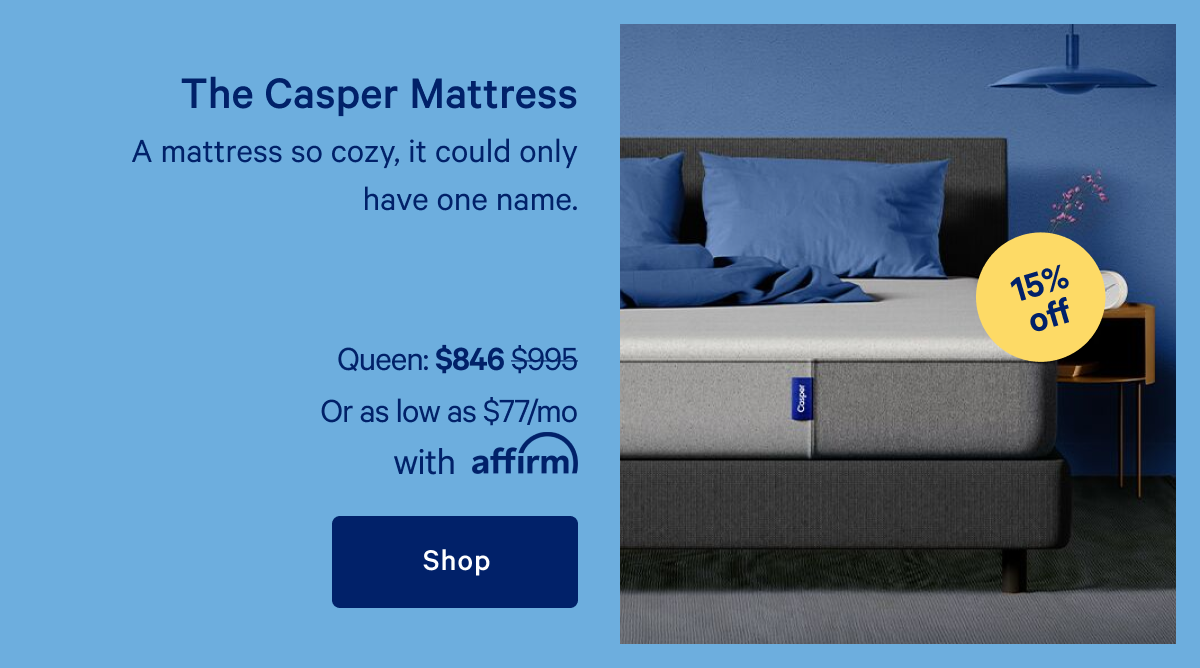 The Casper Mattress >> A mattress so cozy, it could only have one name. >> Shop >>