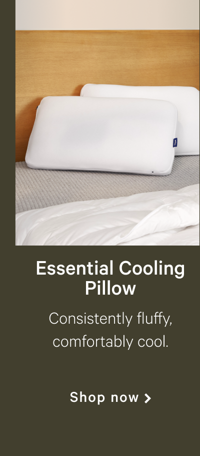 Essential Cooling Pillow >> Consistently fluffy, comfortably cool. >> Shop now >>