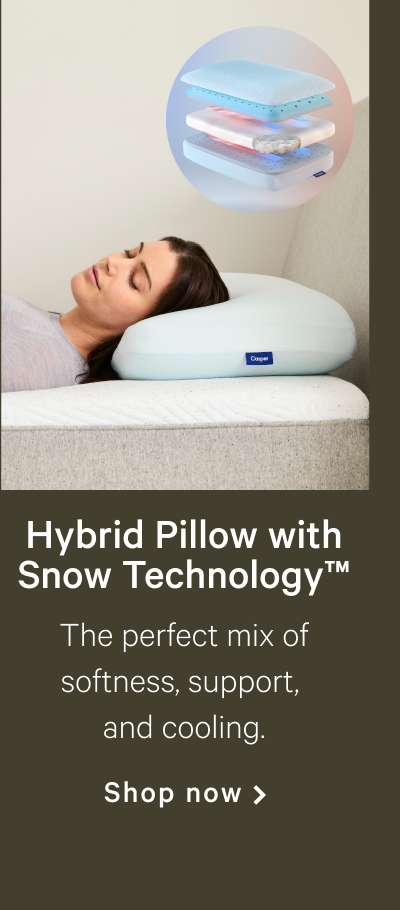 Hybrid Snow Pillow with Snow TechnologyTM >> The perfect mix of softness, support, and cooling. >> Shop now >>