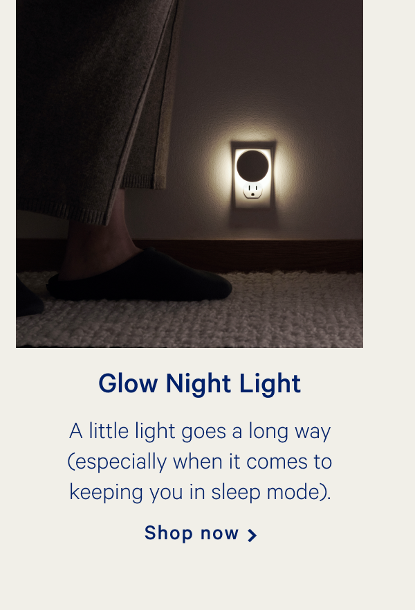 Glow Night Light >> A little light goes a long way (especially when it comes to keeping you in sleep mode). >> Shop now >>