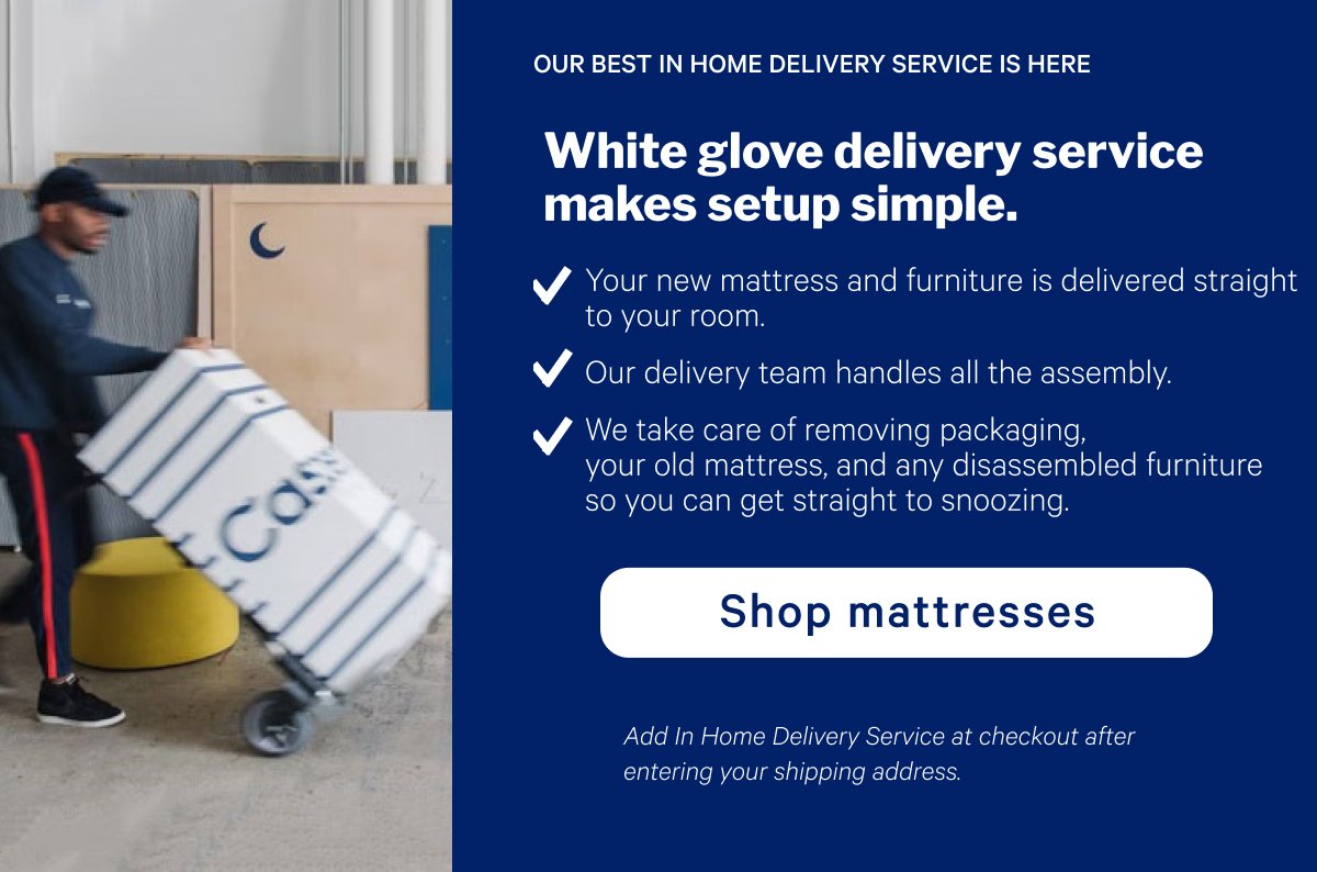 White glove delivery service makes setup simple. >> Shop mattresses >>