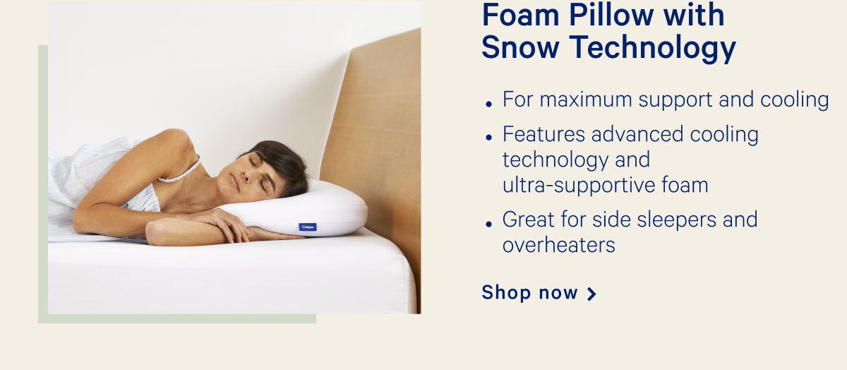 Foam Pillow with Snow Technology >>