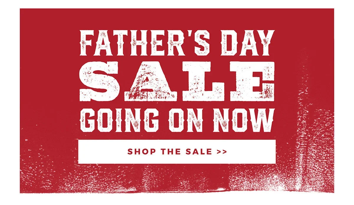 Father's Day Sale Going On Now | Shop The Sale