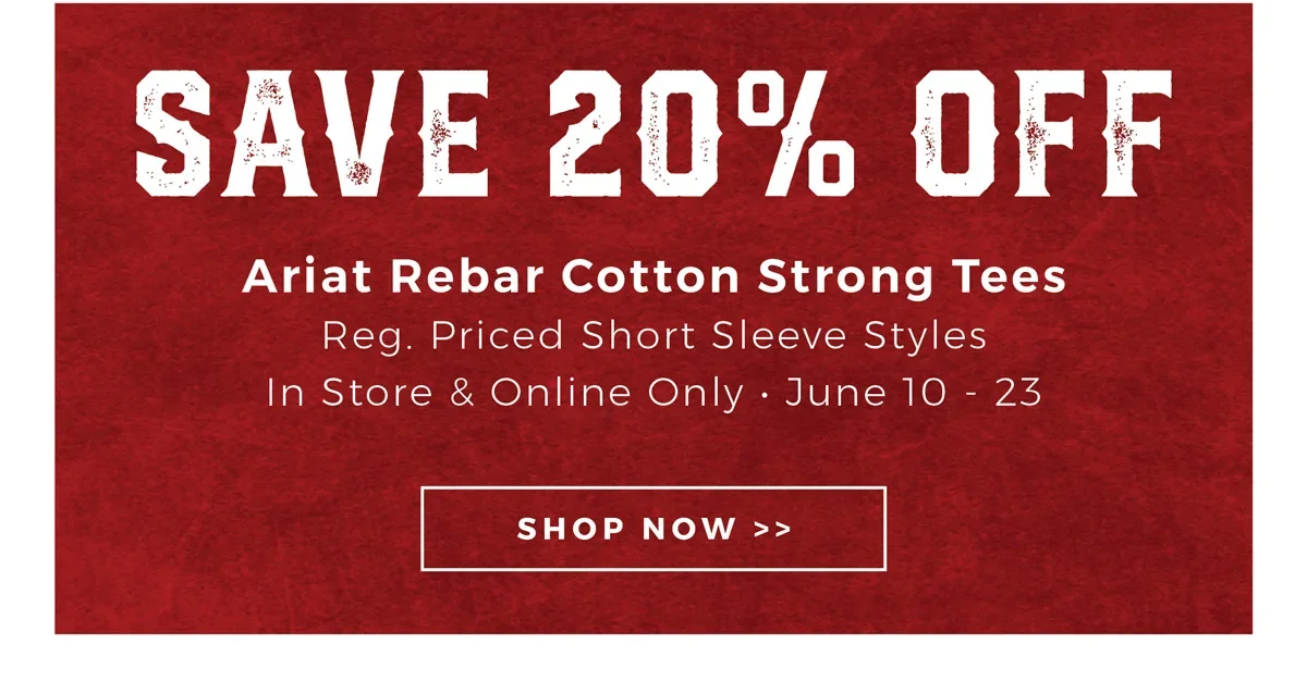 Save 20% Off Ariat Rebar Cotton Strong Tees | Reg. Priced Short Sleeve Styles | In Store & Online - June 10-23 | Shop Now