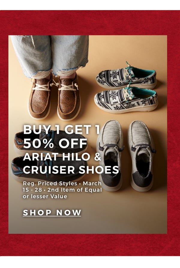 Buy 1 Get 1 50% Off Ariat Hilo & Cruiser Shoes | Reg. Priced Styles - Ends March 28 - 2nd Item of Equal or Lesser Value | Shop Now