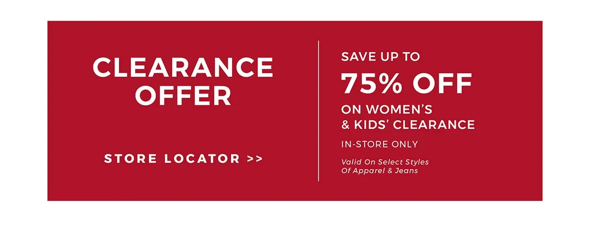 Clearance Offer | Save Up to 75% Off Women's & Kid's Clearance|In Store Only