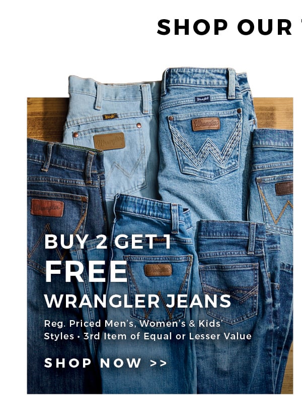 B2G1 Free Wrangler Jeans | Regular Priced Men's, Women's & Kids'| 3rd Item of Equal or Lesser Value | Shop Now >>