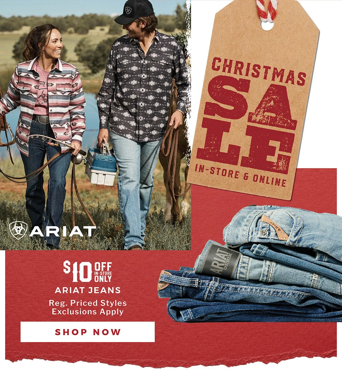 Christmas Sale | \\$10 Off In-Store Only Ariat Jeans | Reg. Priced Styles - Exclusions Apply | Shop Now