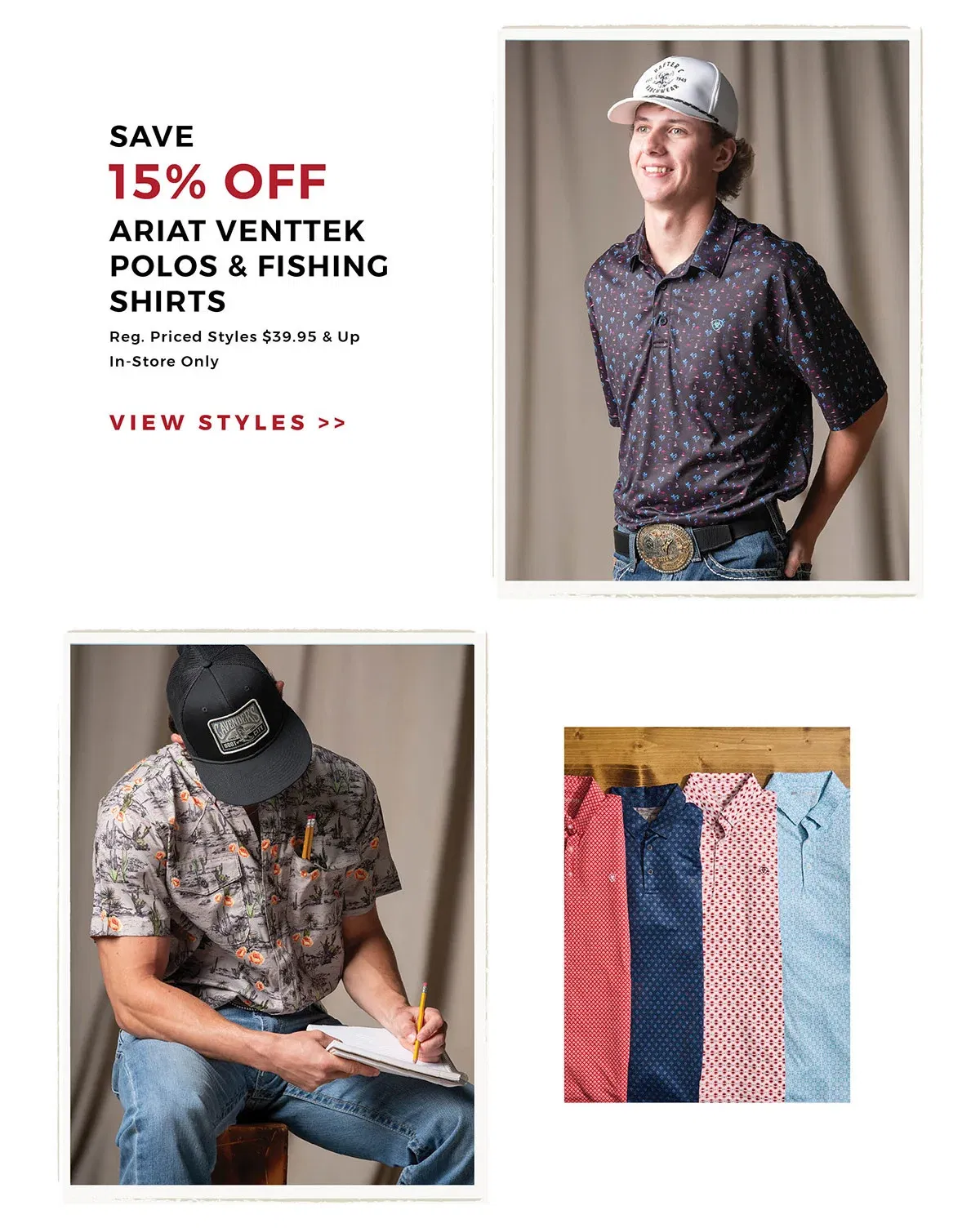 Save 15% Off Ariat VentTEK Polos & Fishing Shirts | Reg. Priced Styles \\$39.95 & Up | In-Store Only | View styles >>