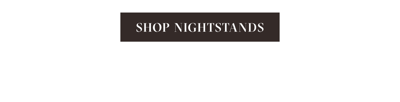 SHOP NIGHTSTANDS