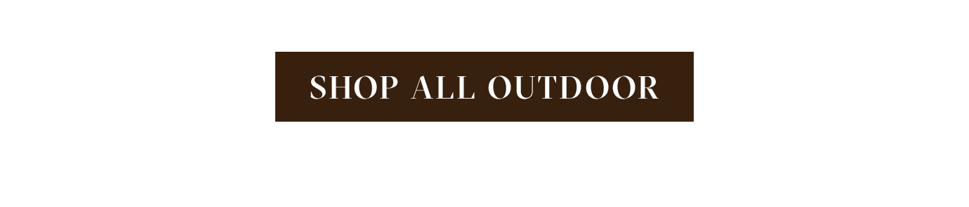 SHOP ALL OUTDOOR