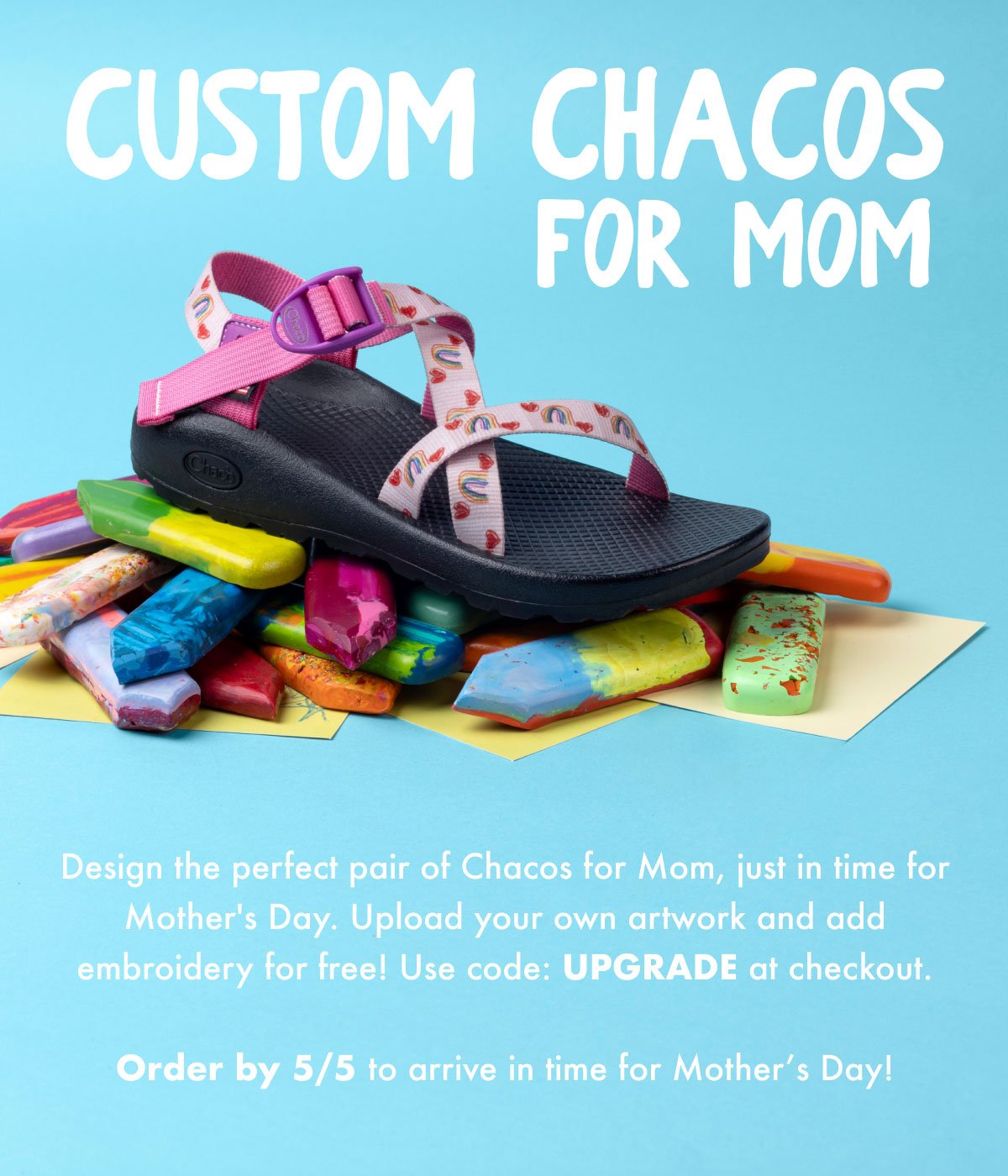 Design the perfect pair of Chacos for Mom. Use code: UPGRADE at checkout.