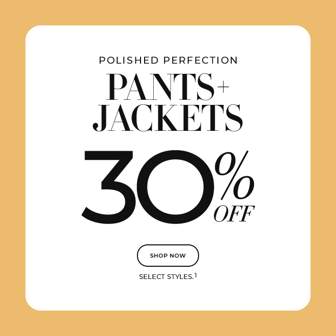 30% off pants + jackets