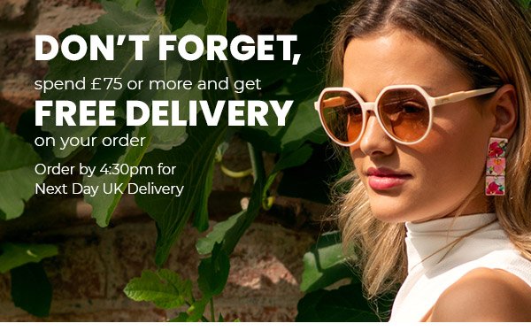 Dont forget, spend £75 or more and get FREE DELIVERY on your order. Order by 4.30 pm for Next Day UK Delivery.