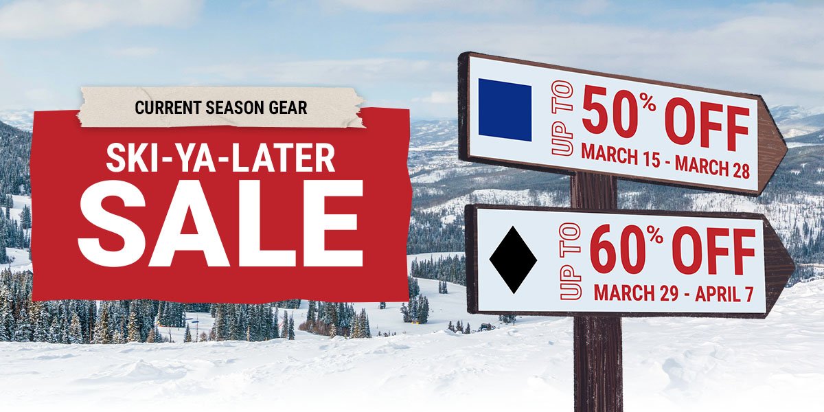 Ski-Ya-Later Sale: Up to 40% off March 1-14