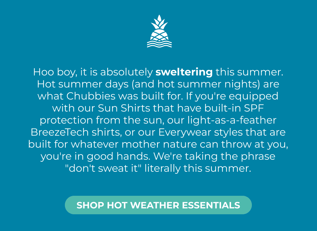 SHOP HOT WEATHER ESSENTIALS