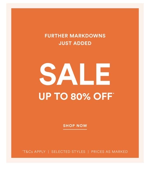 Shop Up to 80% Off* Sale Styles