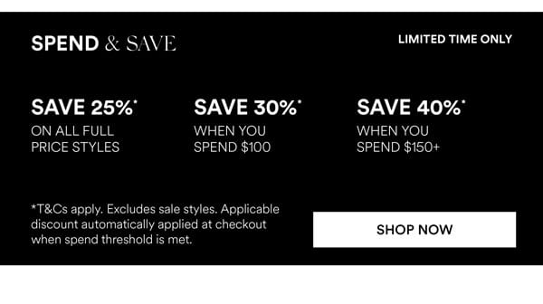 Spend & Save* On Now