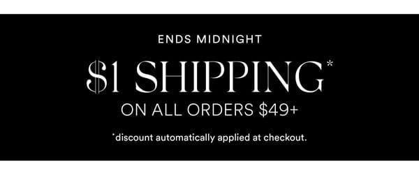 24 Hours Only: Get \\$1 Shipping* On All Orders \\$79+