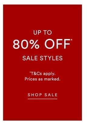 Shop Up to 80% Off* Sale Styles