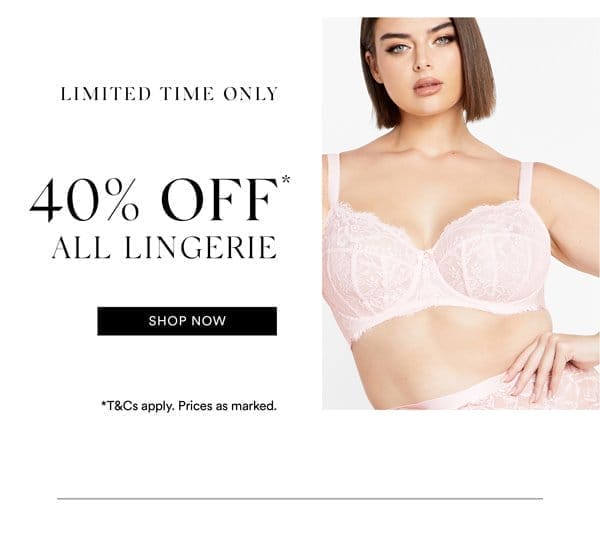 Shop 40% Off* All Lingerie