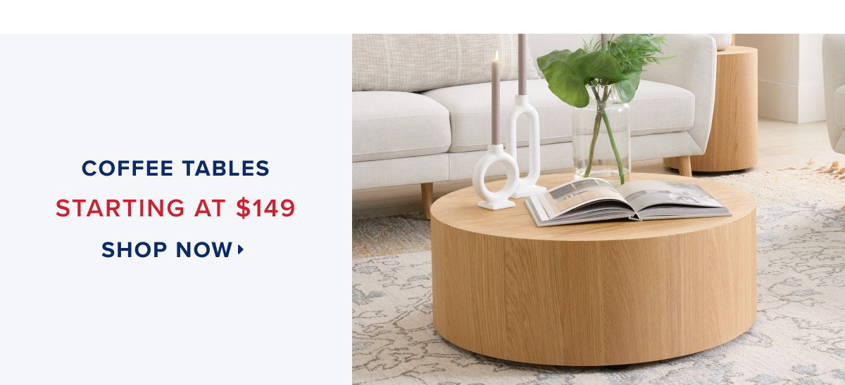 coffee tables starting at \\$149. shop now