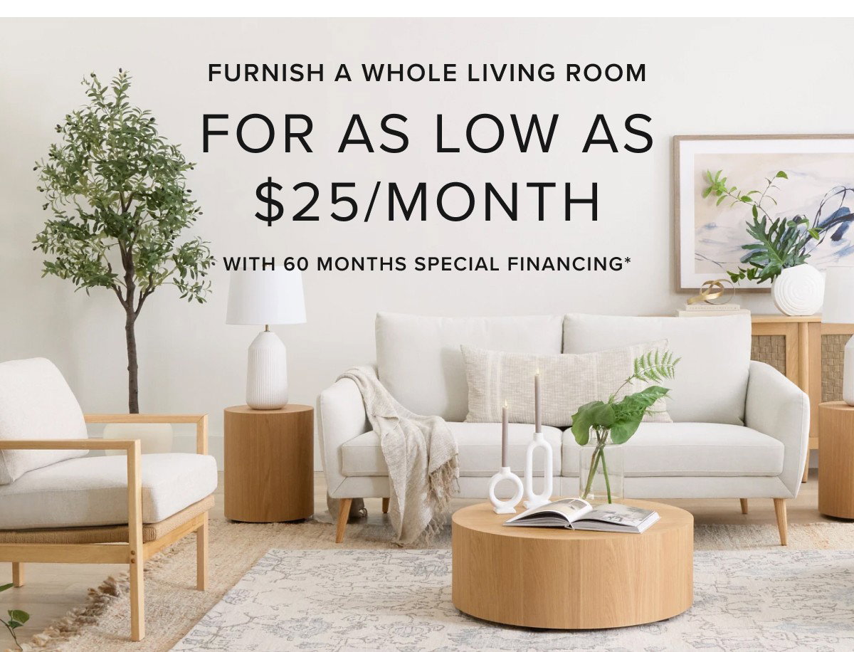 Furnish a whole living room for as low as \\$25/month with 60 months special financing