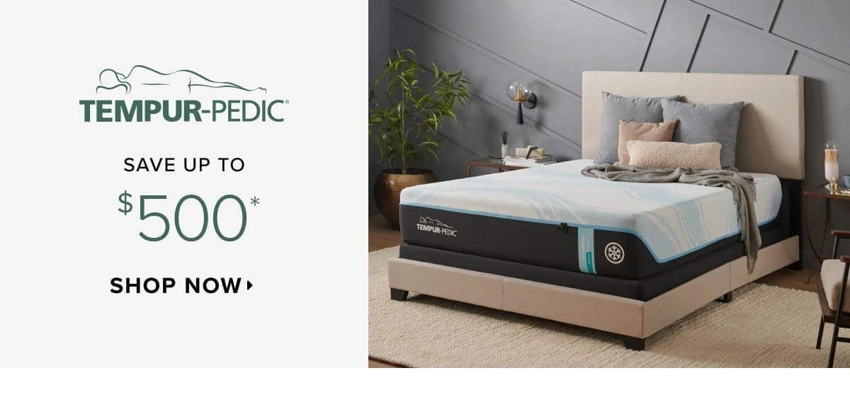 Tempur-pedic save up to \\$500. Shop now