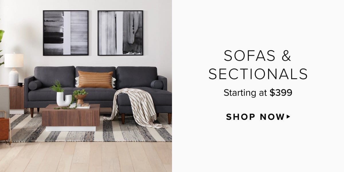 Sofas & sectionals starting at \\$399. Shop now >