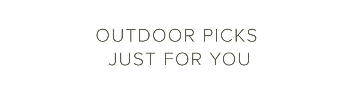 outdoor picks just for you