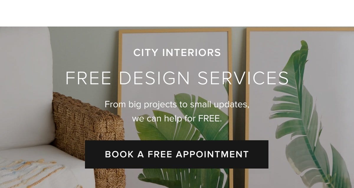 City interiors free design services. Book an appointment