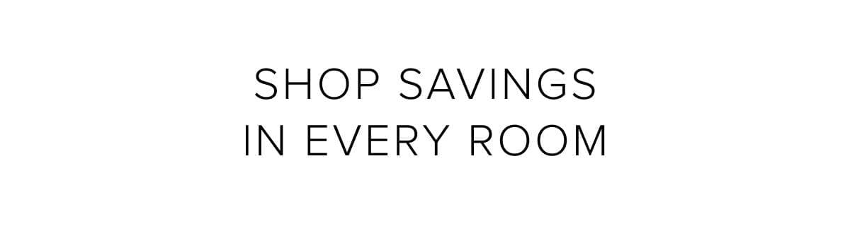 shop savings in every room