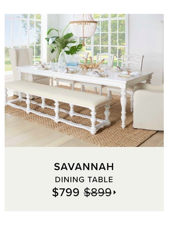 savannah dining table \\$799 was \\$899