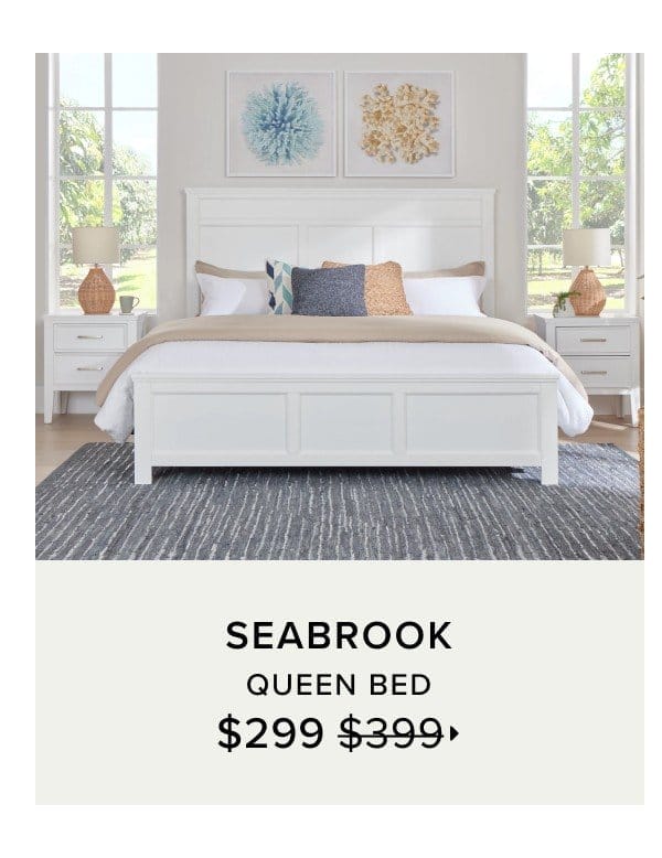 Seabrook queen bed \\$299 was \\$399