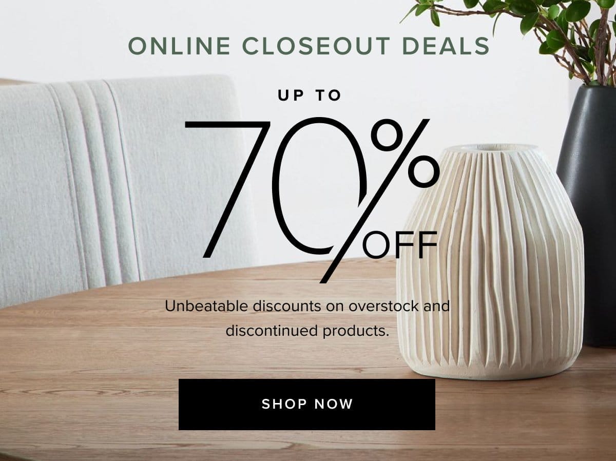 Online Closeout Deals Take an Extra 70% OFF. 