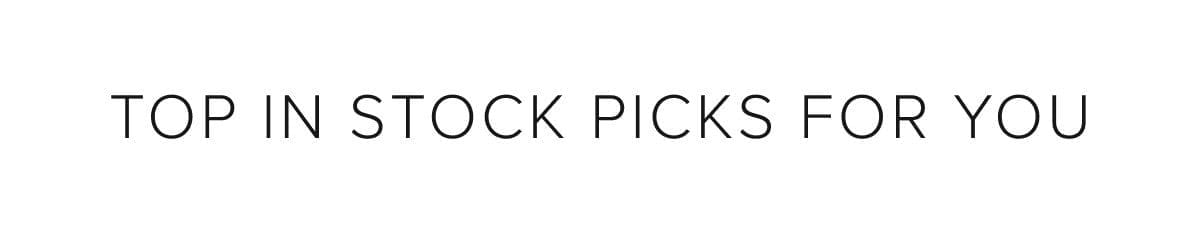 Top in stock picks for you