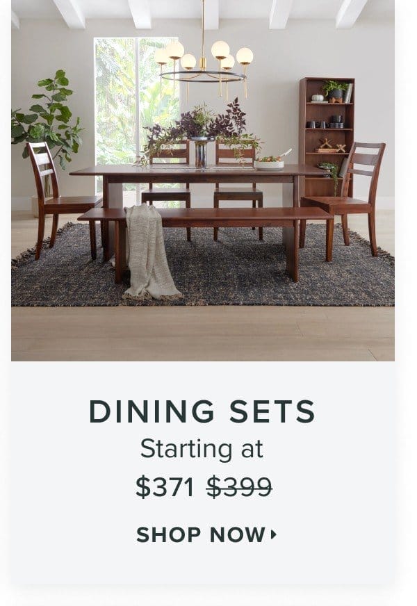 Dining sets starting at \\$371 was \\$399