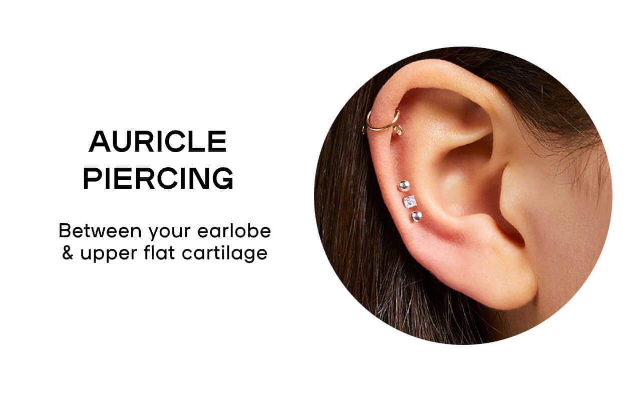Auricle Piercing Between your earlobe & upper flat cartilage- LEARN MORE