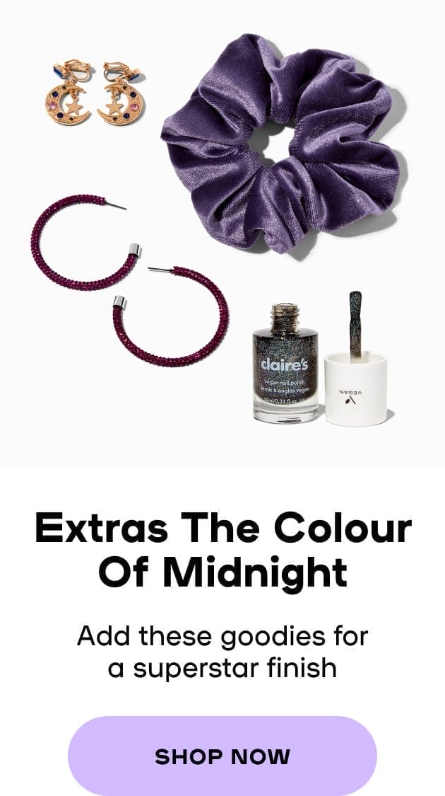 Extras The Colour Of MidnightAdd these goodies for a superstar finish - SHOP NOW