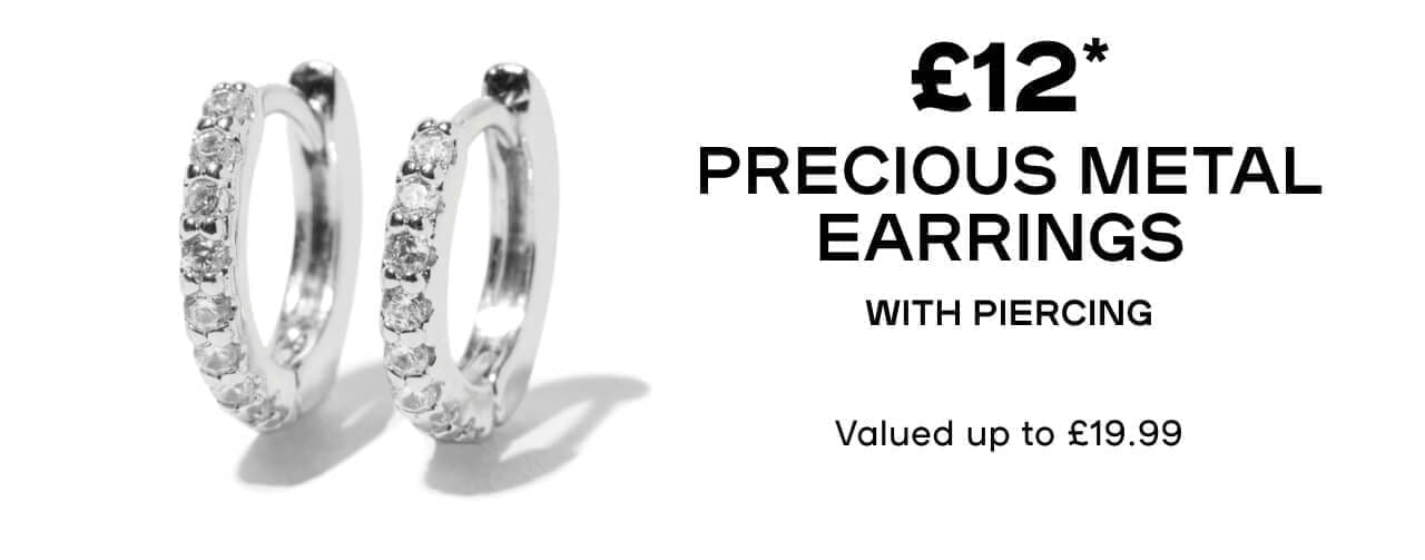 £12* Precious Metal Earrings With Piercing - SHOP NOW