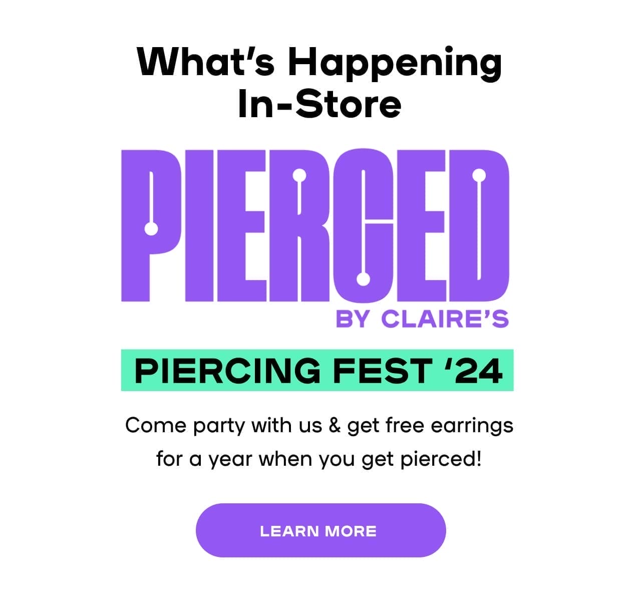 What’s Happening In-Store Piercing Perks Event Unlock amazing deals & discounts with your new piercing- LEARN MORE