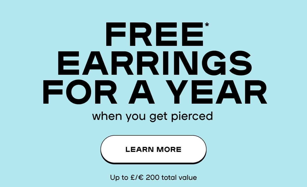  FREE* EARRINGS FOR A YEAR WHEN YOU GET PIERCED