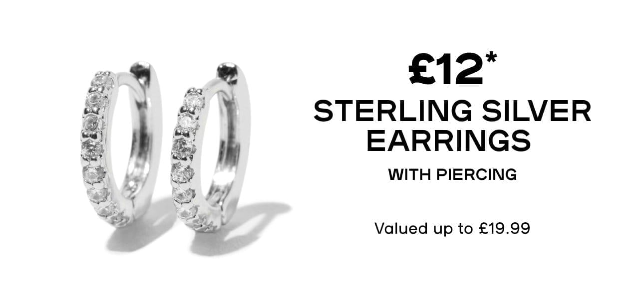 £12* Sterling Silver Earrings With Piercing - SHOP NOW