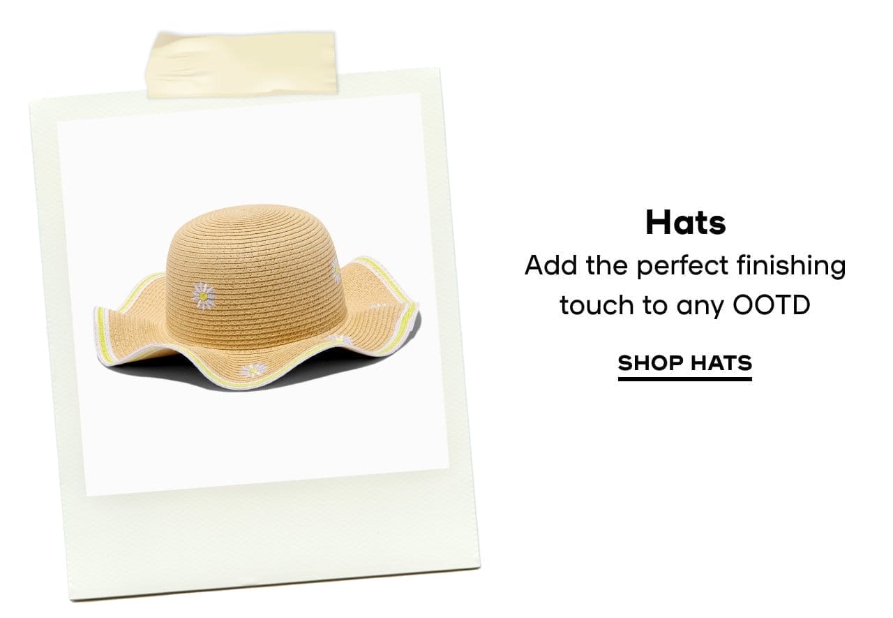 Hats Add the perfect finishing touch to any OOTD - SHOP HATS