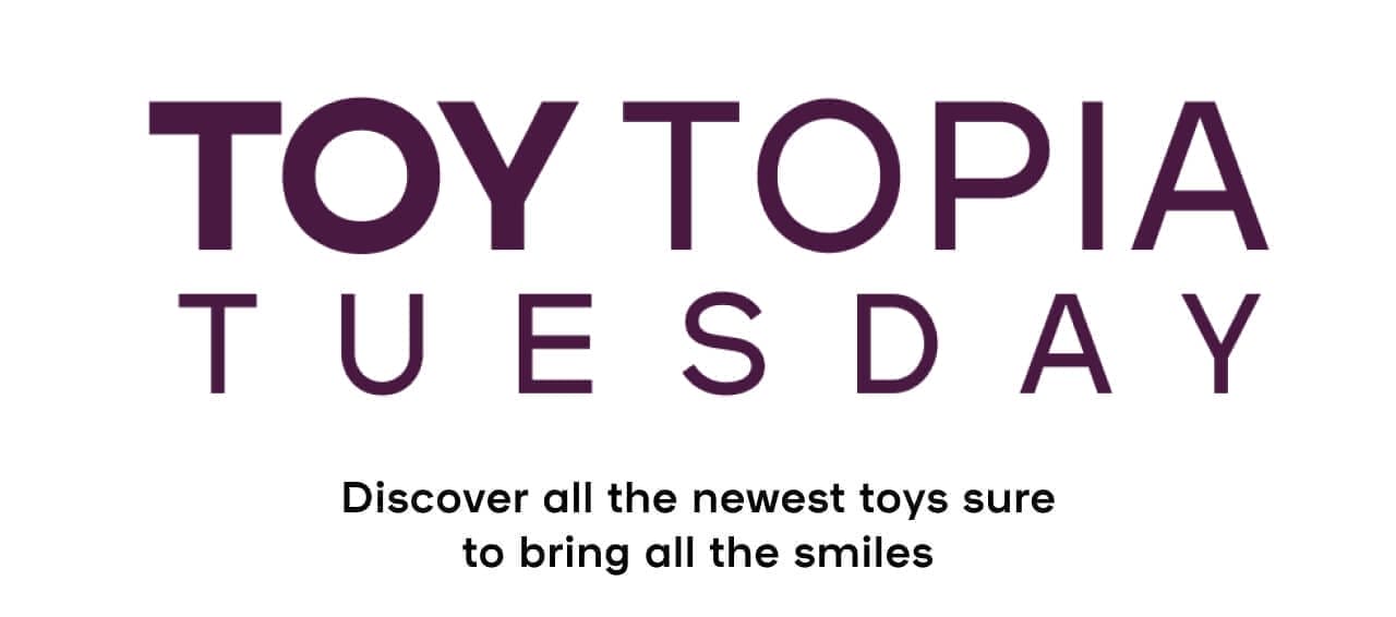 Toytopia Tuesday Discover all the newest toys sure to bring all the smiles