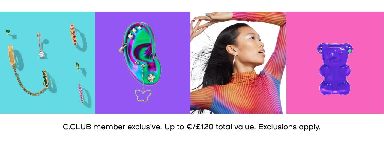 C.CLUB member exclusive. Up to €/£120 total value. Exclusions apply. 