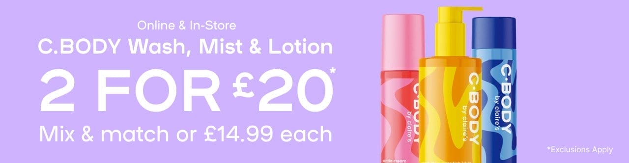 2024 Goal: Indulge In You With C.BODY Enjoy NEW vegan body care & beauty essentials C.BODY Wash, Mist & Lotion 2 FOR £20 Mix & match or £14.99 each Exclusions apply 
